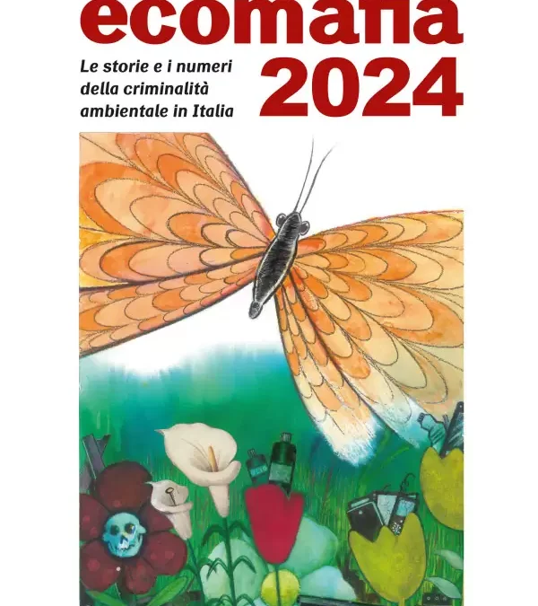 Rapporto Ecomafie, rifiuti, ciclo illegale del cemento e consumo legale del suolo