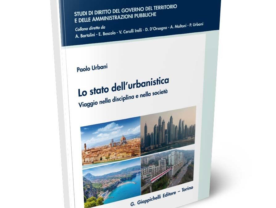 Paolo Urbani, Lo stato dell’urbanistica. Viaggio nella disciplina e nella società, Giappichelli 2024